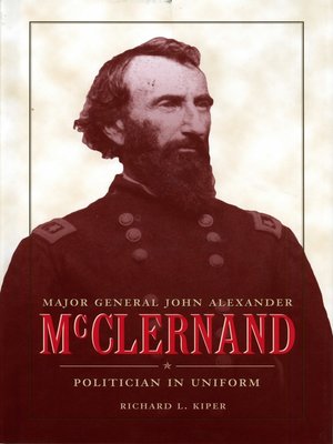cover image of Major General John Alexander McClernand